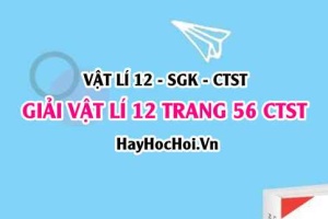 Giải Vật lí 12 trang 56 Chân trời sáng tạo SGK